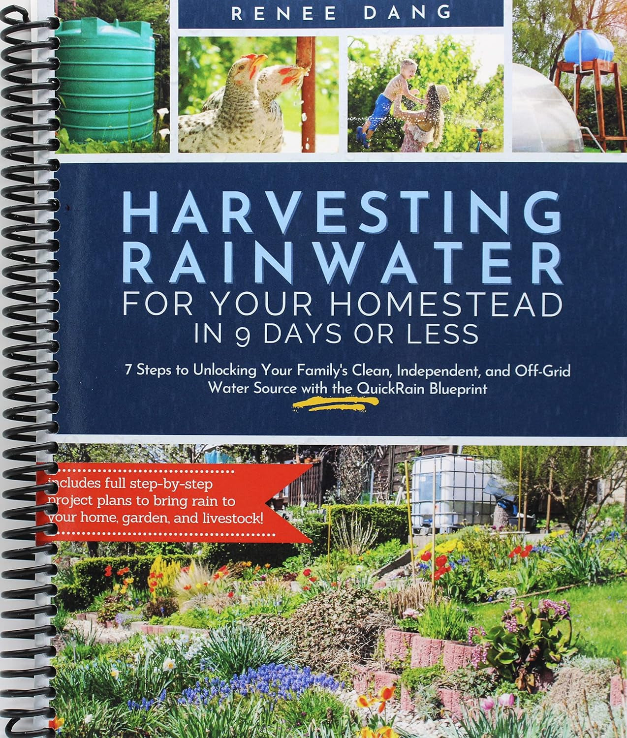 Harvesting Rainwater for Your Homestead in 9 Days or Less: 7 Steps to Unlocking Your Family'S Clean, Independent, and Off-Grid Water Source with the Quickrain Blueprint