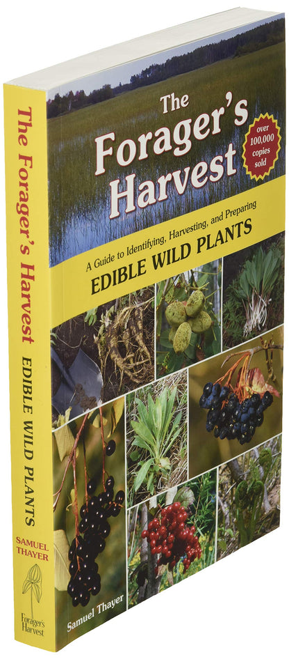 The Forager'S Harvest: a Guide to Identifying, Harvesting, and Preparing Edible Wild Plants